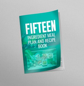 15 INGREDIENT MEAL PLAN AND RECIPE BOOK